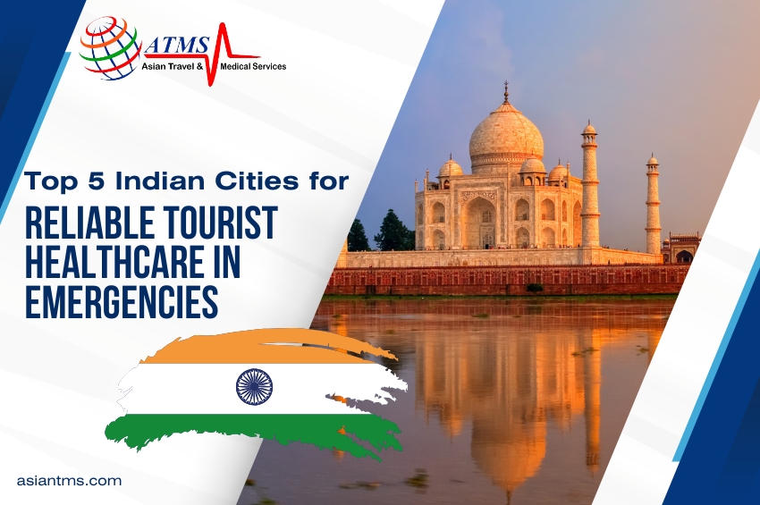 Top 5 Indian Cities for Reliable Tourist Healthcare in Emergencies