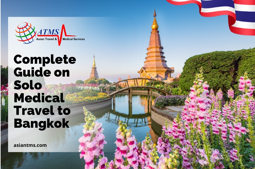 Complete Guide on Solo Medical Travel to Bangkok