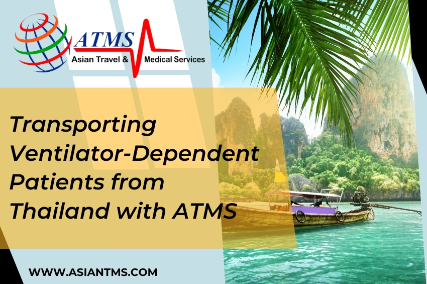 Transporting Ventilator-Dependent Patients from Thailand with ATMS