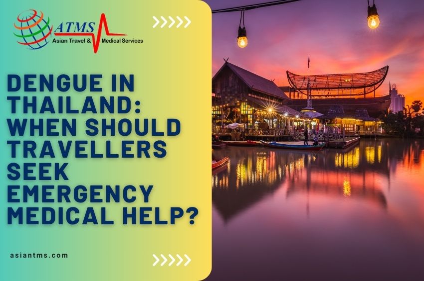 Dengue in Thailand: When Should Travellers Seek Emergency Medical Help?