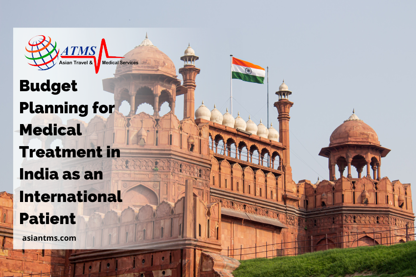 Budget Planning for Medical Treatment in India as an International Patient
