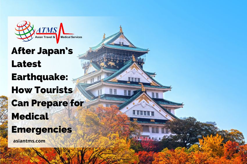 After Japan’s Latest Earthquake: How Tourists Can Prepare for Medical Emergencies